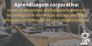 Café EAD- Aprendizagem corporativa