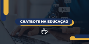 cafe-ead-chatbots-na-educacao