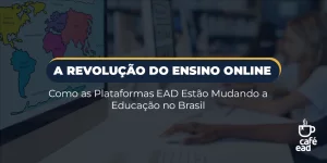 cafeead-revolucao-do-ensino-online